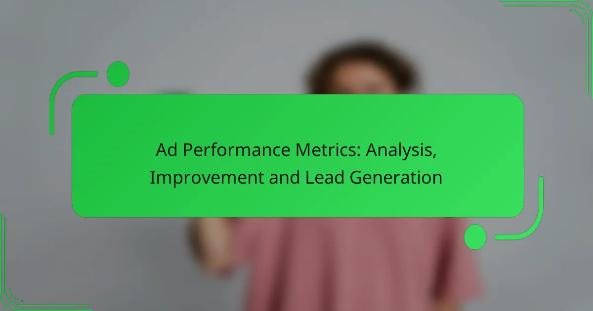 Ad Performance Metrics: Analysis, Improvement and Lead Generation