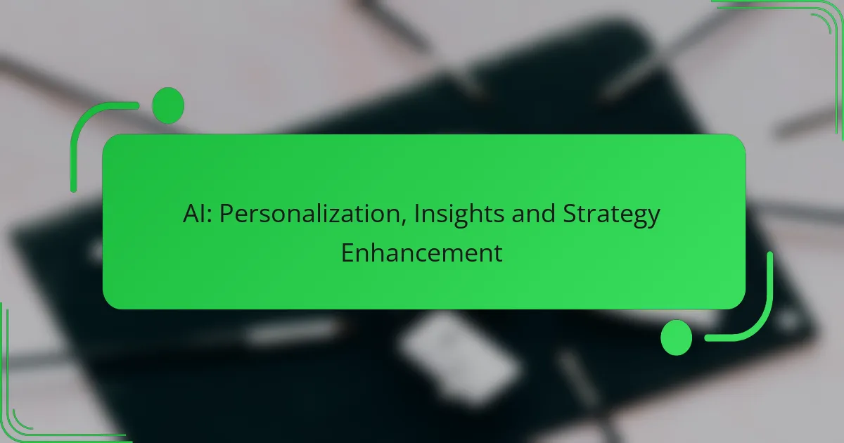 AI: Personalization, Insights and Strategy Enhancement