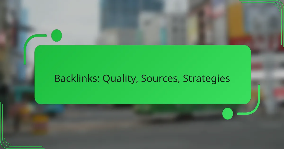 Backlinks: Quality, Sources, Strategies