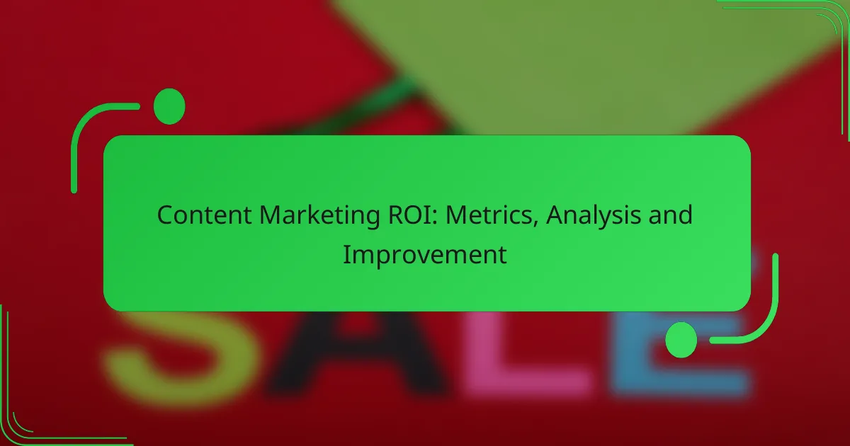 Content Marketing ROI: Metrics, Analysis and Improvement