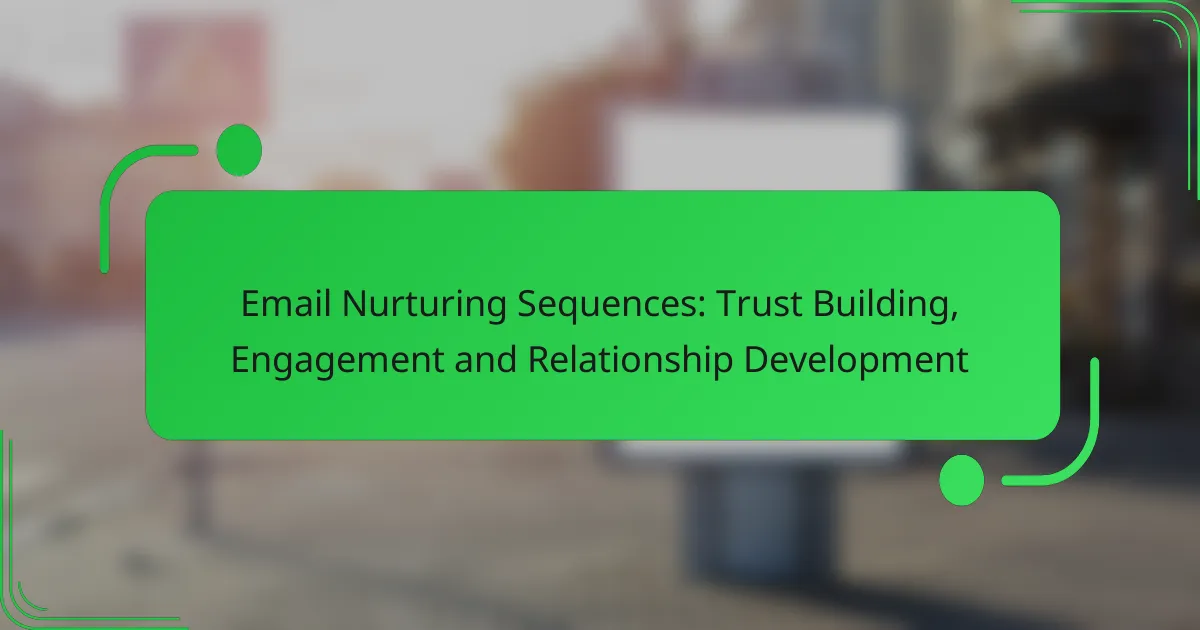 Email Nurturing Sequences: Trust Building, Engagement and Relationship Development