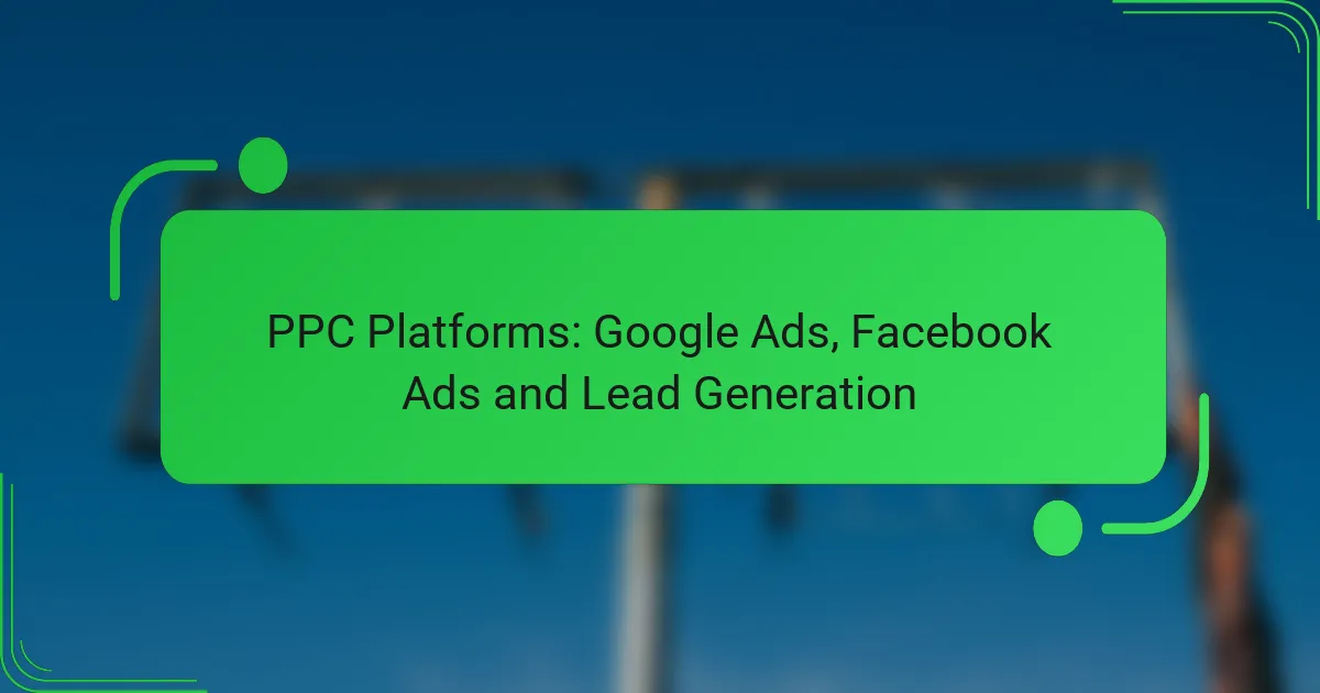 PPC Platforms: Google Ads, Facebook Ads and Lead Generation