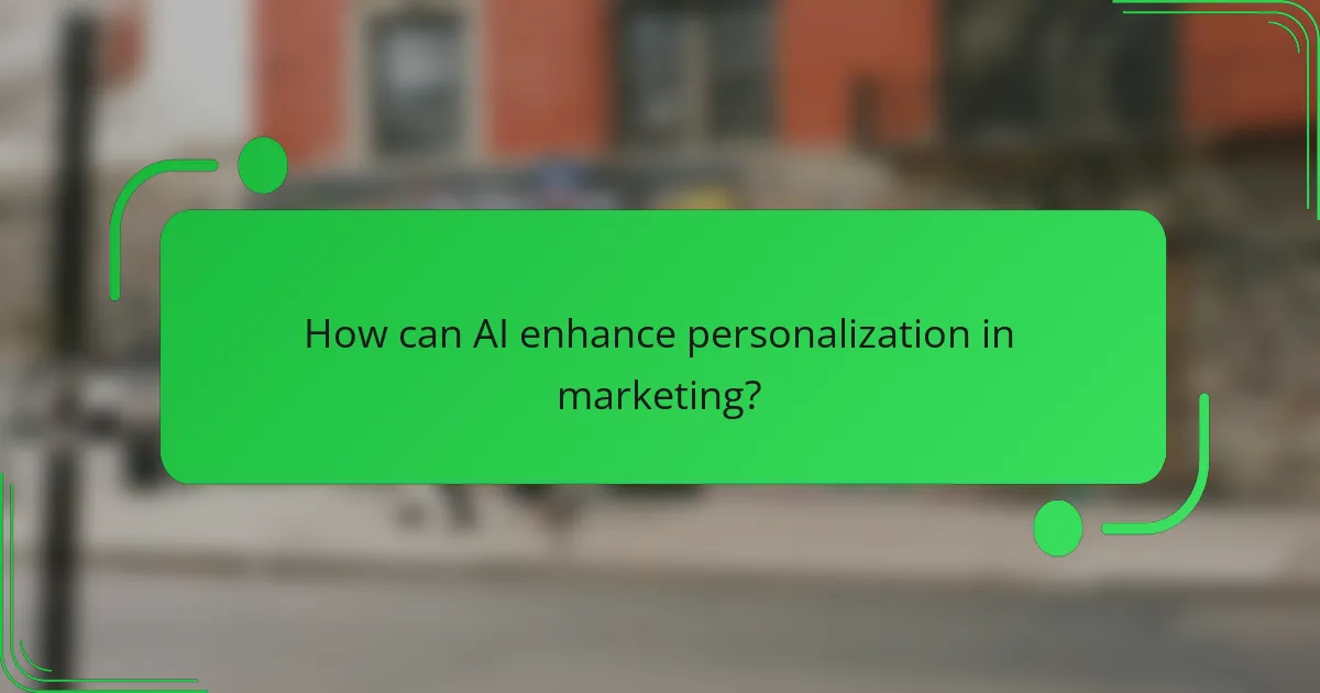 How can AI enhance personalization in marketing?