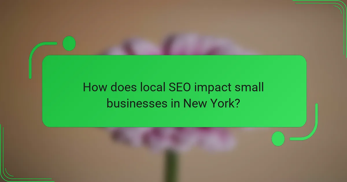 How does local SEO impact small businesses in New York?