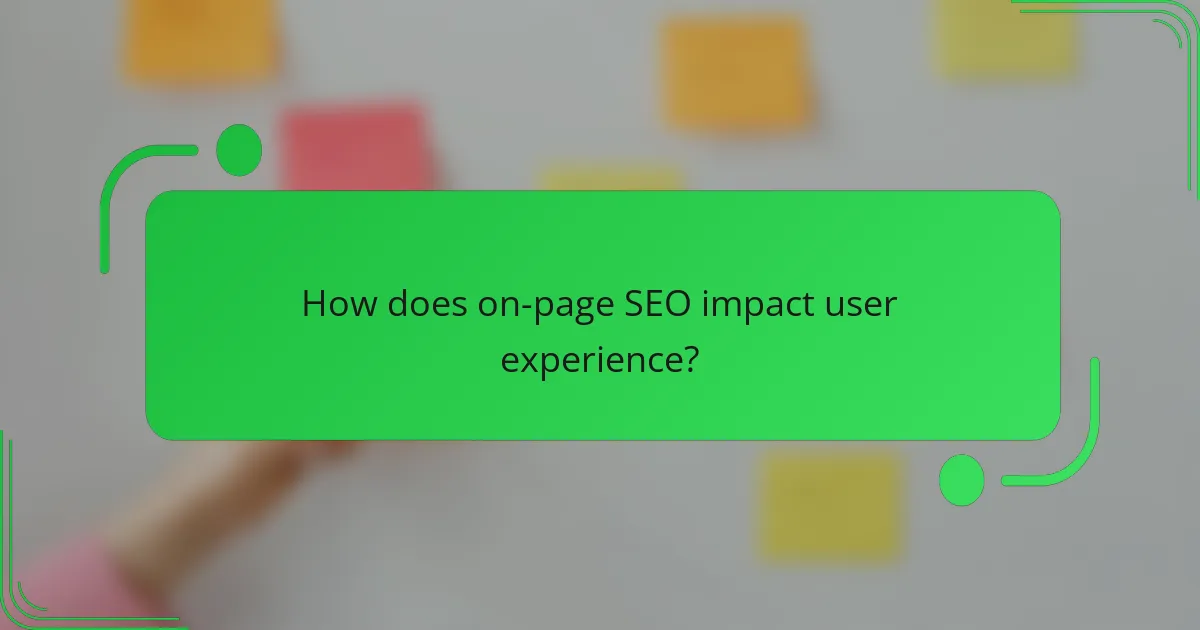 How does on-page SEO impact user experience?