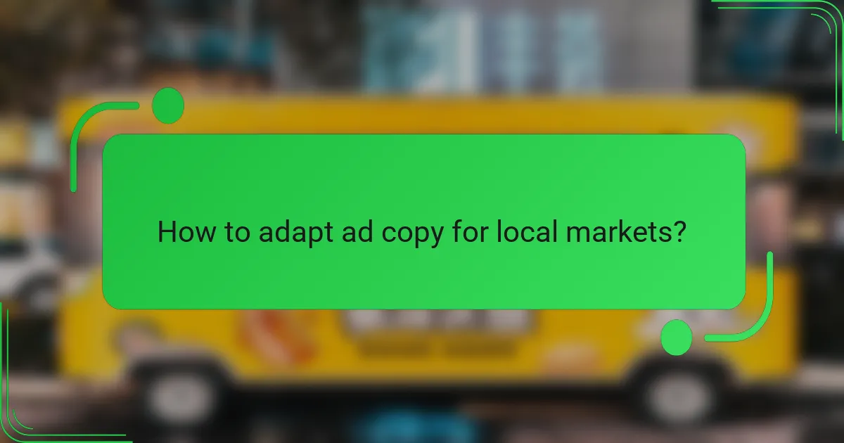 How to adapt ad copy for local markets?