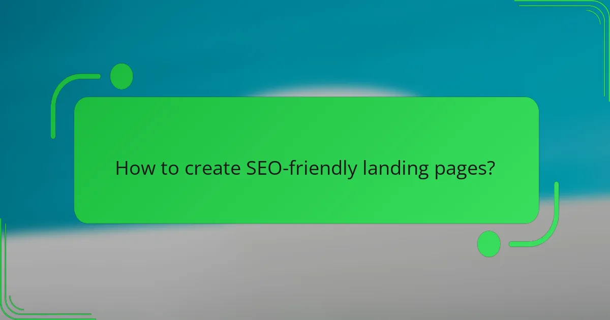 How to create SEO-friendly landing pages?