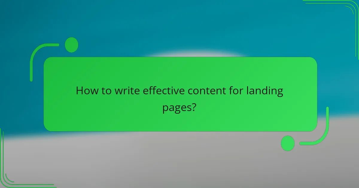 How to write effective content for landing pages?