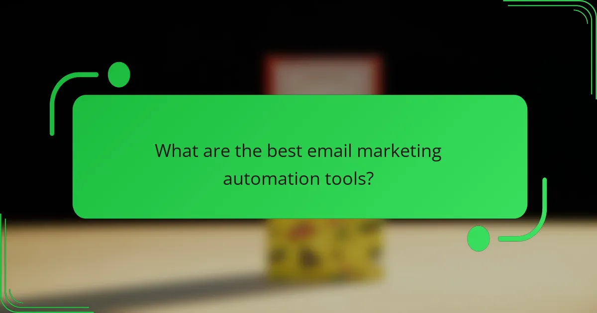 What are the best email marketing automation tools?