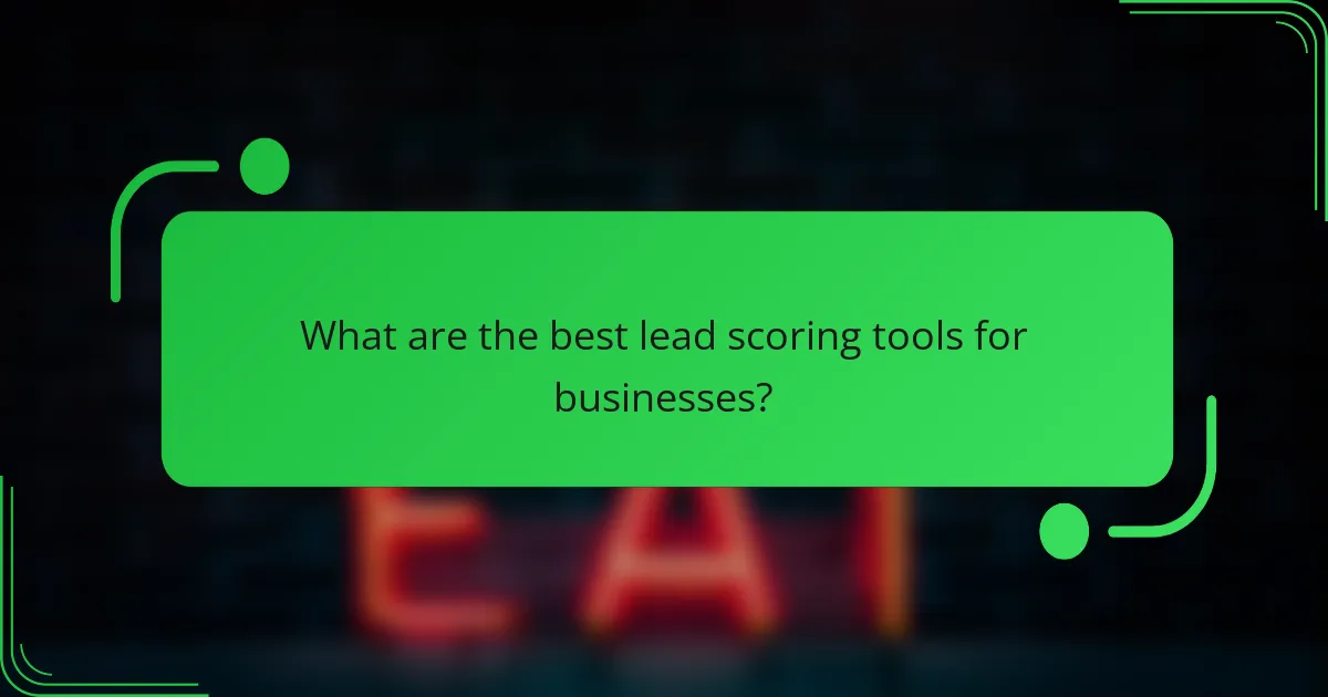 What are the best lead scoring tools for businesses?