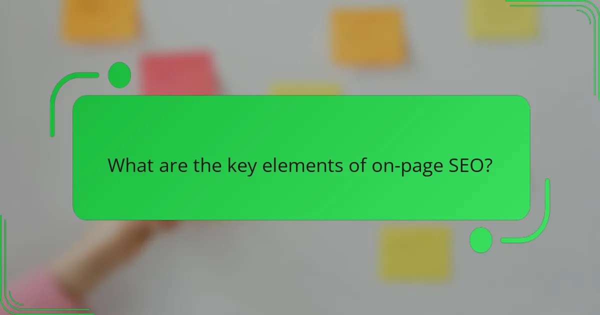 What are the key elements of on-page SEO?