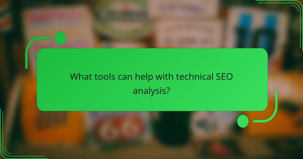 What tools can help with technical SEO analysis?